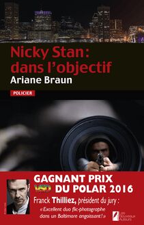 Nicky Stan : dans l objectif. Gagnant Prix VSD du polar 2016