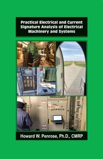 Practical Electrical and Current Signature Analysis of Electrical Machinery and Systems