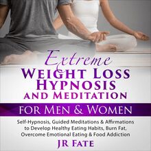 Extreme Weight Loss Hypnosis and Meditation for Men & Women