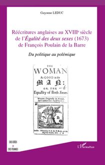 Réécritures anglaises au XVIII e siècle de l égalité des deux sexes (1673) de François Poulain de la Barre