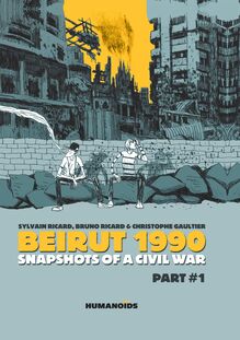 Beirut 1990 - Snapshots of a Civil War Vol.1