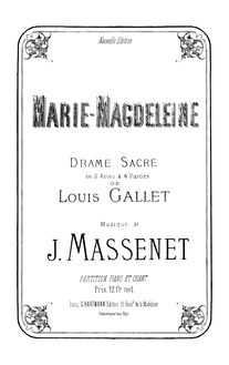 Partition complète, Marie-Magdeleine, Drame sacré en trois actes