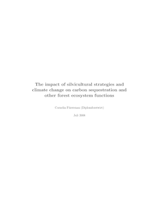 The impact of silvicultural strategies and climate change on carbon sequestration and other forest ecosystem functions [Elektronische Ressource] / Cornelia Fürstenau