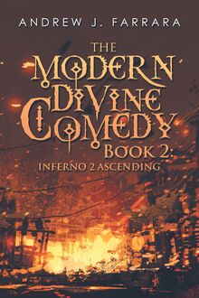 The Modern Divine Comedy Book 2: Inferno 2 Ascending