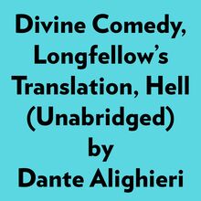 Divine Comedy, Longfellow s Translation, Hell (Unabridged)