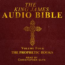 The King James Audio Bible Volume Four The Prophetic Books