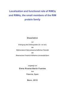 Localization and functional role of RIM3gamma and RIM4gamma, the small members of the RIM protein family [Elektronische Ressource] / Elena Álvarez-Barón Fuentes