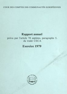 Rapport annuel prévu par l article 78 septimo, paragraphe 5, du traité CECA. Exercice 1979
