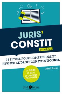 Juris Constit : 25 fiches pour comprendre et réviser le droit constitutionnel