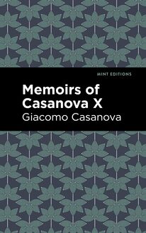 Memoirs of Casanova Volume X