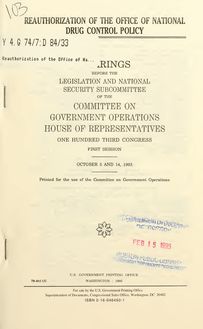 Reauthorization of the Office of National Drug Control Policy : hearings before the Legislation and National Security Subcommittee of the Committee on Government Operations, House of Representatives, One Hundred Third Congress, first session, October 5 and 14, 1993