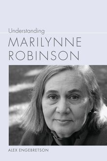 Understanding Marilynne Robinson