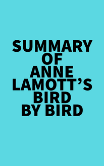 Summary of Anne Lamott s Bird by Bird