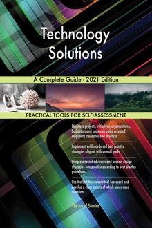 Technology Solutions A Complete Guide - 2021 Edition