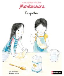 Le goûter - Petite histoire pédagogie Montessori - Dès 3 ans