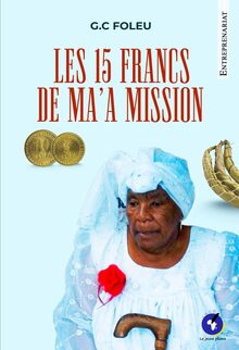 LES 15 FRANCS DE MA’A MISSION