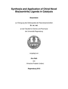 Synthesis and application of chiral novel bis(isonitrile) ligands in catalysis [Elektronische Ressource] / vorgelegt von Anu Naik