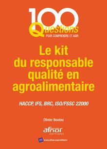 Le kit du responsable qualité en agroalimentaire - HACCP IFS BRC ISO/FSSC 22000