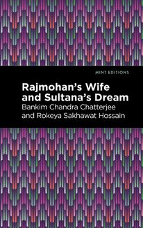 Rajmohan s Wife and Sultana s Dream
