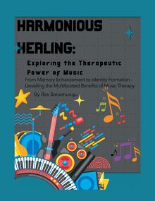 Harmonious Healing: Exploring the Therapeutic Power of Music