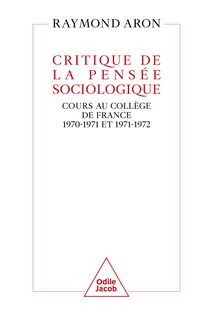 Critique de la pensée sociologique : Cours au Collège de France (1970-1971 et 1971-1972)