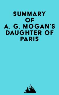 Summary of A. G. Mogan s Daughter of Paris