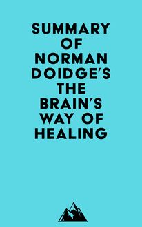 Summary of Norman Doidge s The Brain s Way of Healing