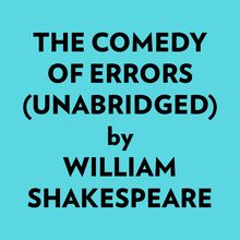 The Comedy Of Errors (Unabridged)
