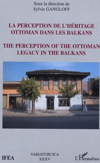La perception de l héritage ottoman dans les Balkans