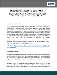 Global Containerized Data Center Market Size, Share, Global Trends, Demand, Analysis, Research, Report, Opportunities, Segmentation and Forecast, 2014-2018