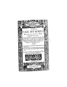 Partition parties complètes, pour Whole Booke of Psalmes, “The Whole booke of psalms : with the hymnes euangelicall, and songs spirituall / composed into 4. parts by sundry authors, to such seuerall tunes, as haue beene, and are vsually sung in England, Scotland, Wales, Germany, Italy, France, and the Nether-lands, neuer as yet before in one volumne published ; also, 1. A briefe abstract of the prayse, efficacie, and vertue of the psalmes, 2. That all clarkes of churches, and the auditory, may know what tune each proper psalme may be sung vnto ; newly corrected and enlarged by Tho. Rauenscroft”
