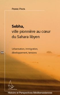 Sebha, ville pionnière au coeur du Sahara libyen