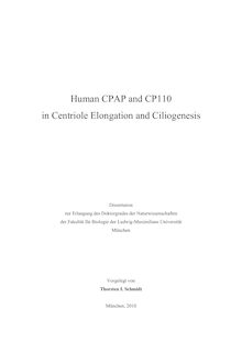 Human CPAP and CP110 in centriole elongation and ciliogenesis [Elektronische Ressource] / vorgelegt von Thorsten I. Schmidt