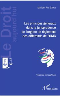 Les principes généraux dans la jurisprudence de l organe de règlement des différends de l OMC