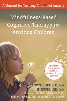 Mindfulness-Based Cognitive Therapy for Anxious Children