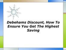 Debehams Discount How To Ensure You Get The Highest Saving