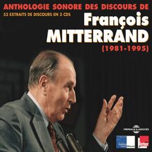 Anthologie sonore des discours de François Mitterrand (1981-1995)