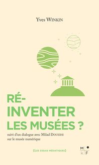 Réinventer les musées ?