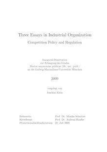 Three essays in industrial organization [Elektronische Ressource] : competition policy and regulation / vorgelegt von Joachim Klein