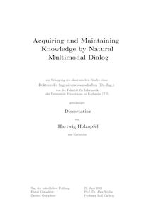 Acquiring and maintaining knowledge by natural multimodal dialog [Elektronische Ressource] / von Hartwig Holzapfel