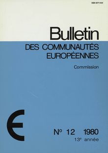 Bulletin des Communautés européennes. N° 12 1980 13e année