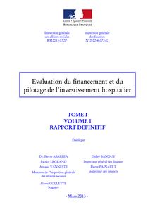 Evaluation du financement et du pilotage de l investissement hospitalier - Tome I, Volume I et II