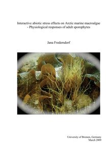 Interactive abiotic stress effects on Arctic marine macroalgae [Elektronische Ressource] : physiological responses of adult sporophytes / vorgelegt von Jana Fredersdorf