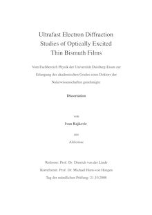 Ultrafast electron diffraction studies of optically excited thin bismuth films [Elektronische Ressource] / von Ivan Rajkovic