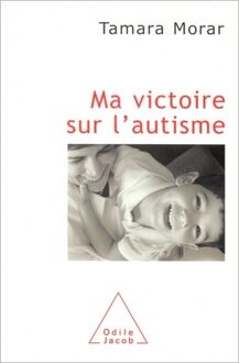Ma victoire sur l autisme