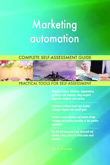 Marketing automation Complete Self-Assessment Guide