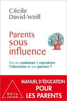 Parents sous influence : Est-on condamné à reproduire l’éducation de ses parents ?