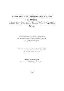 Habitat functions of urban rivers and their flood plains [Elektronische Ressource] : a case study of the Lower Keelung River in Taipei City, Taiwan / Yu-Fang Lin