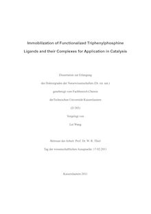 Immobilization of functionalized triphenylphosphine ligands and their complexes for application in catalysis [Elektronische Ressource] / vorgelegt von Lei Wang