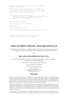 How To Write Special Feature Articles - A Handbook for Reporters, Correspondents and Free-Lance Writers Who Desire to Contribute to Popular Magazines and Magazine Sections of Newspapers